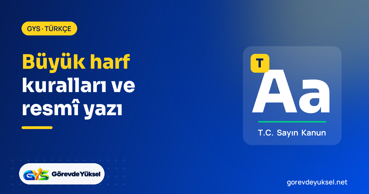 Büyük harf kuralları ve resmî yazı başlıklı Görevde Yüksel kapak görseli, Aa harf simgesi