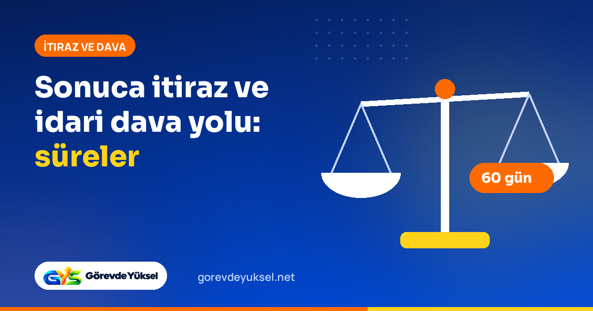Adalet terazisi ve 60 gün etiketiyle görevde yükselmede itiraz ve dava yolu kapağı