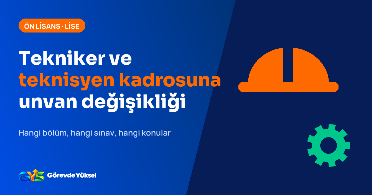 Tekniker ve teknisyen kadrosuna unvan değişikliği yazılı kapak görseli: baret ve dişli ikonu