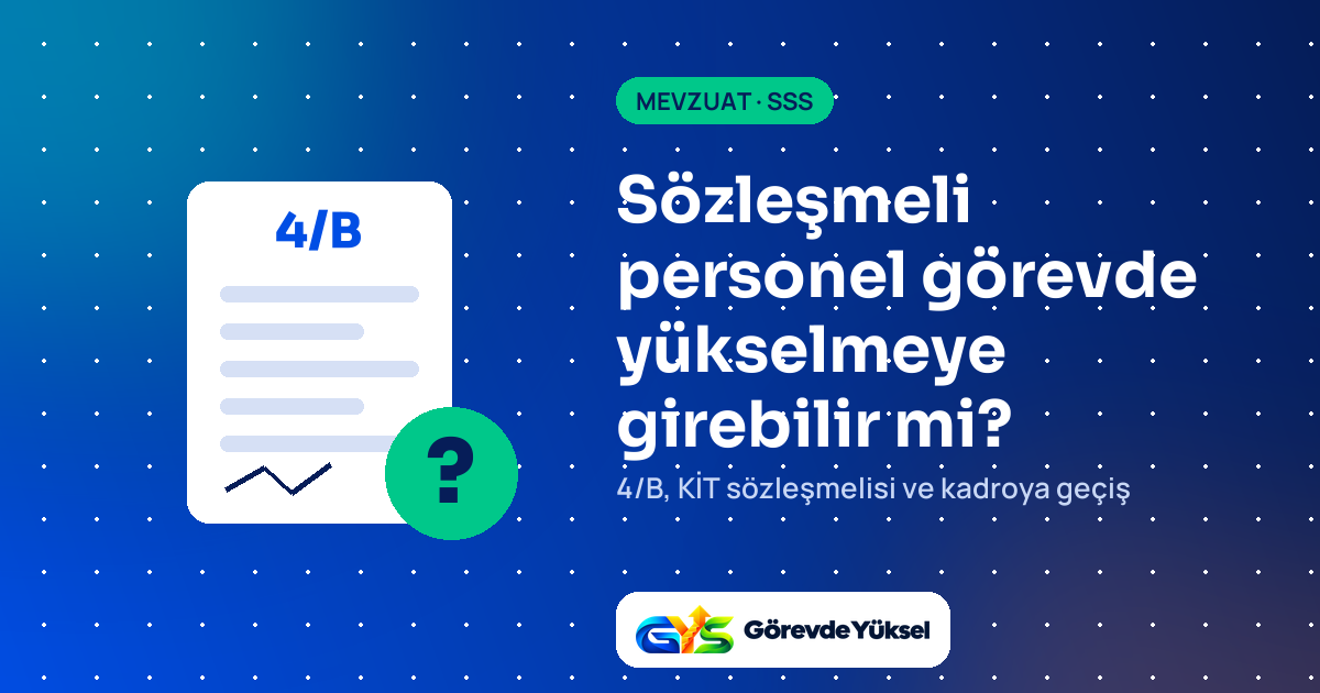 4/B yazılı sözleşme belgesi ve soru işareti: sözleşmeli personelin görevde yükselme sınavına girip giremeyeceği