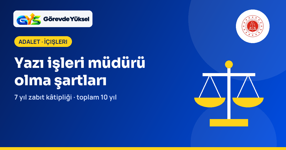 Adalet Bakanlığı logosu ve terazi ikonu ile yazı işleri müdürlüğü şartları anlatımı