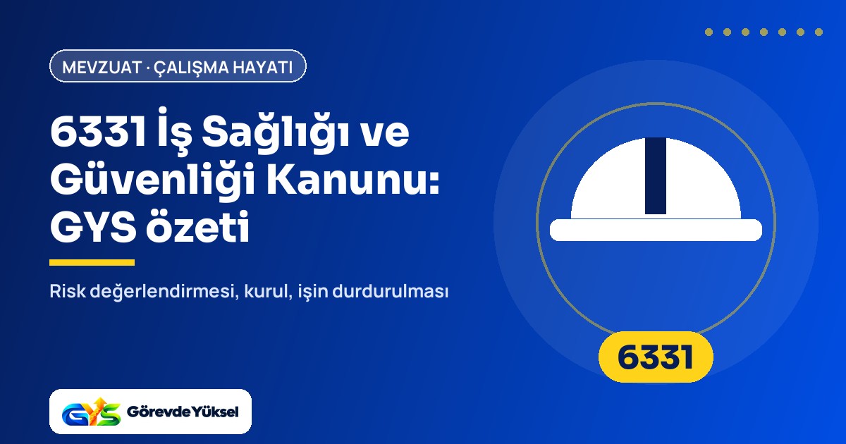 6331 sayılı İş Sağlığı ve Güvenliği Kanunu GYS özeti kapak görseli: baret ikonu ve 6331 rozeti